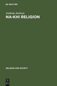 Na-khi Religion : An Analytical Appraisal of the Na-khi Ritual Texts