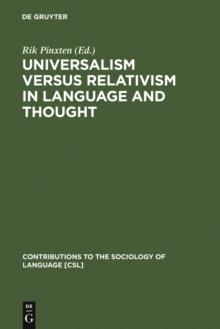 Universalism versus Relativism in Language and Thought : Proceedings of a Colloquium on the Sapir-Whorf Hypotheses