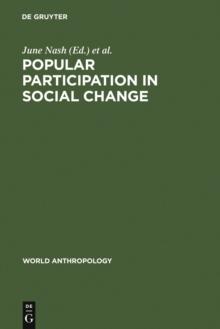 Popular Participation in Social Change : Cooperatives, Collectives, and Nationalized Industry