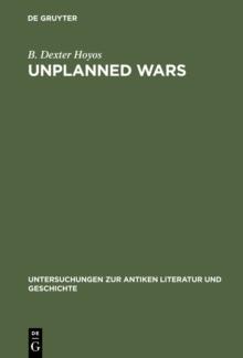 Unplanned Wars : The Origins of the First and Second Punic Wars