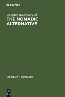 The Nomadic Alternative : Modes and Models of Interaction in the African-Asian Deserts and Steppes