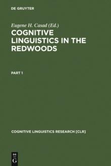 Cognitive Linguistics in the Redwoods : The Expansion of a New Paradigm in Linguistics