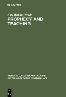 Prophecy and Teaching : Prophetic Authority, Form Problems, and the Use of Traditions in the Book of Malachi