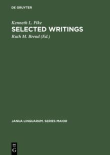 Selected Writings : To Commemorate the 60th Birthday of Kenneth Lee Pike