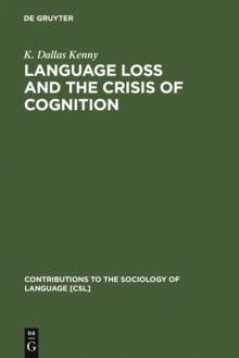 Language Loss and the Crisis of Cognition : Between Socio- and Psycholinguistics