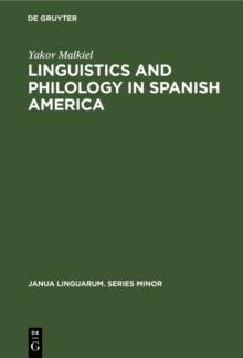 Linguistics and Philology in Spanish America : A Survey (1925-1970)