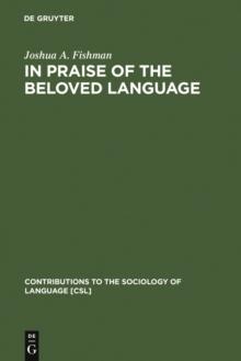 In Praise of the Beloved Language : A Comparative View of Positive Ethnolinguistic Consciousness