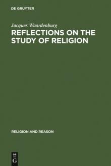 Reflections on the Study of Religion : Including an Essay on the Work of Gerardus van der Leeuw