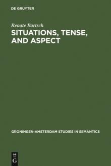 Situations, Tense, and Aspect : Dynamic Discourse Ontology and the Semantic Flexibility of Temporal System in German and English