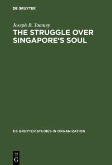 The Struggle over Singapore's Soul : Western Modernization and Asian Culture