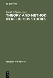 Theory and Method in Religious Studies : Contemporary Approaches to the Study of Religion