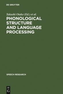 Phonological Structure and Language Processing : Cross-Linguistic Studies