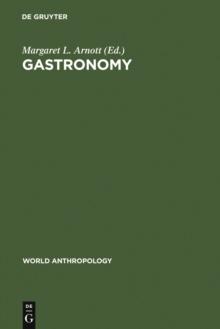 Gastronomy : The Anthropology of Food and Food Habits