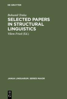 Selected Papers in Structural Linguistics : Contributions to English and General Linguistics Written in the Years 1928-1978