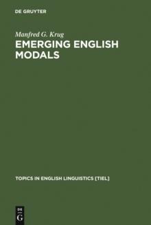 Emerging English Modals : A Corpus-Based Study of Grammaticalization