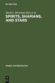 Spirits, Shamans, and Stars : Perspectives from South America