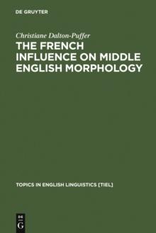 The French Influence on Middle English Morphology : A Corpus-Based Study on Derivation