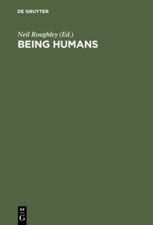 Being Humans : Anthropological Universality and Particularity in Transdisciplinary Perspectives