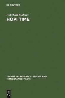 Hopi Time : A Linguistic Analysis of the Temporal Concepts in the Hopi Language