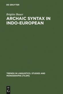 Archaic Syntax in Indo-European : The Spread of Transitivity in Latin and French