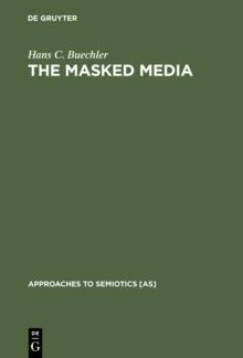 The Masked Media : Aymara Fiestas and Social Interaction in the Bolivian Highlands