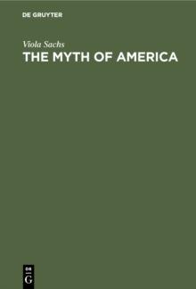 The Myth of America : Essays in the Structures of Literary Imagination