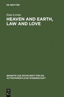 Heaven and Earth, Law and Love : Studies in Biblical Thought