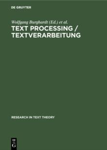 Text Processing / Textverarbeitung : Papers in Text Analysis and Text Description / Beitrage zur Textanalyse und Textbeschreibung