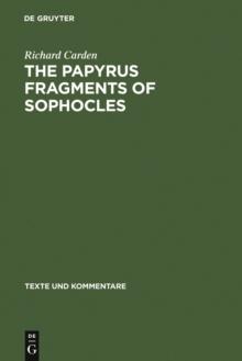 The Papyrus Fragments of Sophocles : An Edition with Prolegomena and Commentary