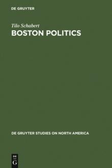 Boston Politics : The Creativity of Power