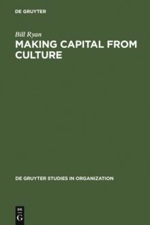 Making Capital from Culture : The Corporate Form of Capitalist Cultural Production