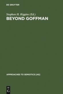 Beyond Goffman : Studies on Communication, Institution, and Social Interaction