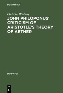 John Philoponus' Criticism of Aristotle's Theory of Aether