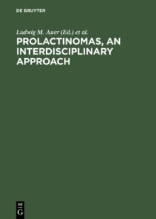 Prolactinomas, An interdisciplinary approach : Proceedings of the International Symposium on Prolactinomas Graz (Austria), April 29 - May 2, 1984