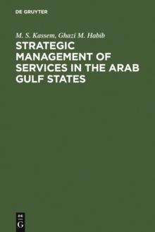 Strategic Management of Services in the Arab Gulf States : Company and Industry Cases