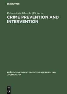 Crime Prevention and Intervention : Legal and Ethical Problems