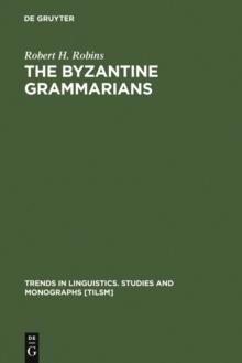 The Byzantine Grammarians : Their Place in History