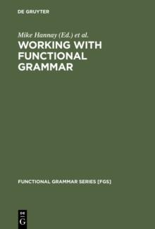 Working with Functional Grammar : Descriptive and Computational Applications