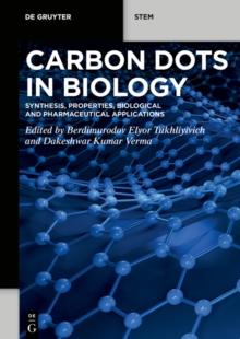 Carbon Dots in Biology : Synthesis, Properties, Biological and Pharmaceutical Applications