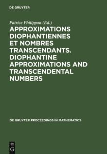 Approximations Diophantiennes et Nombres Transcendants. Diophantine Approximations and Transcendental Numbers : Comptes-Rendus du Colloque tenu au C.I.R.M. de Luminy 18-22 Juin 1990. Proceedings of th