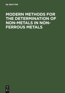 Modern Methods for the Determination of Non-Metals in Non-Ferrous Metals : Applications to Particular Systems of Metallurgical Importance