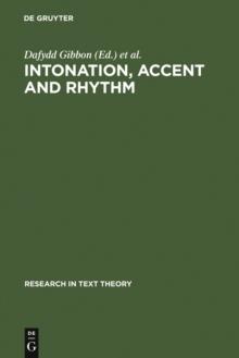 Intonation, Accent and Rhythm : Studies in Discourse Phonology