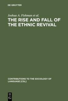 The Rise and Fall of the Ethnic Revival : Perspectives on Language and Ethnicity