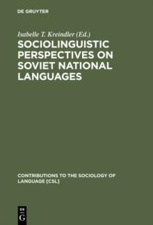 Sociolinguistic Perspectives on Soviet National Languages : Their Past, Present and Future