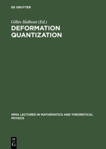 Deformation Quantization : Proceedings of the Meeting of Theoretical Physicists and Mathematicians, Strasbourg, May 31 - June 2, 2001 / Rencontre entre physiciens theoriciens et mathematiciens, Strasb