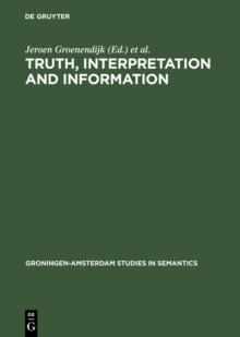 Truth, Interpretation and Information : Selected Papers from the Third Amsterdam Colloquium