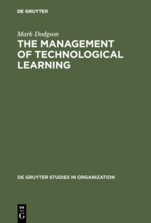 The Management of Technological Learning : Lessons of a Biotechnology Company