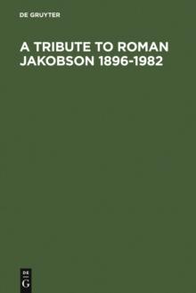 A Tribute to Roman Jakobson 1896-1982