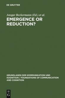 Emergence or Reduction? : Essays on the Prospects of Nonreductive Physicalism