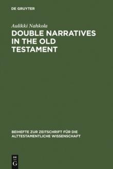 Double Narratives in the Old Testament : The Foundations of Method in Biblical Criticism